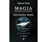 Magia Naturalis et Innaturalis: ou la Triple Contrainte Infernale (édition en couleurs)