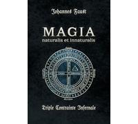 Magia Naturalis et Innaturalis: ou la Triple Contrainte Infernale (édition en couleurs)