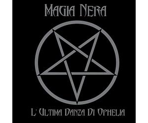 Magia Nera - L'Ultima Danza Di Ophelia