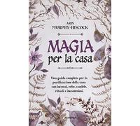 LIBRO MAGIA PER LA CASA - ARIN MURPHY HISCOCK
