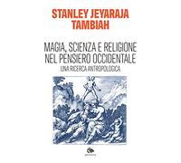 Magia, scienza e religione nel pensiero occidentale. Una ricerca antropologica