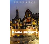 Magia Segreta e la Roccia del Potere (volume 1) di Adriano Sicuso, 2023, Youc