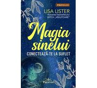 Magia Sinelui. Conecteaza-te la suflet