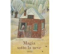 Magia sotto la neve. Ediz. illustrata
