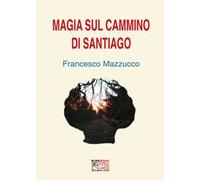 Magia sul cammino di Santiago