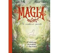 Magia. Tu cuaderno secreto: Criaturas, amuletos y hechizos