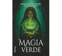 MAGIA VERDE: Abundancia, prosperidad, fertilidad, suerte