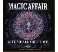 MAGIC AFFAIR - GIVE ME ALL YOUR LOVE 7" (VINYL 45) UK EMI 1994