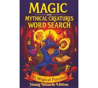 Magic and Mythical Creatures Word Search - 55 Magical Puzzles! - Young Wizard Edition: Fun Fantasy Activity book for Kids Featuring Dragons, Unicorns, ... and Holiday Fun - Great Stocking Stuffer!