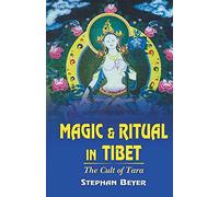 Magic and Ritual in Tibet: The Cult of Tara