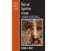 Magic and Superstition in Europe: A Concise History from Antiquity to the