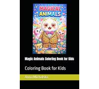 Magic Animals Coloring Book for Kids: Coloring Book for Kids