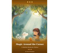 Magic Around the Corner: 12 Bedtime Stories for Children