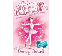 Magic Ballerina (1) Delphie And The Magic Ballet Shoes: A captivating debut book for young readers ages 5 to 8: Book 1