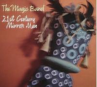 The Magic Band - 21st Century Mirror Men - 2 Cd + Dvd