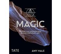 Magic: Beyond the Supernatural in Contemporary Art