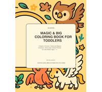 Magic & Big Coloring Book for Toddlers: Dragons, Unicorns, Fairies and Magical Creatures - Extra-Large, Simple Pictures for Little Hands, Ages 1 - 4