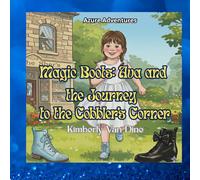 Magic Boots: Ava and the Journey to the Cobbler's Corner