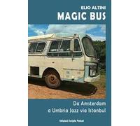 Magic Bus. Da Amsterdam a Umbria Jazz via Istanbul