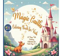 Magic Castles Coloring Book for Kids: A Fairy-Tale Coloring Adventure for Kids Ages 4-8