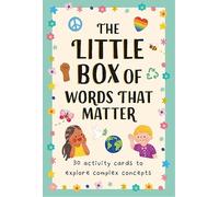 The Little Box of Words That Matter: 30 Activity Cards to Explore Complex Concepts