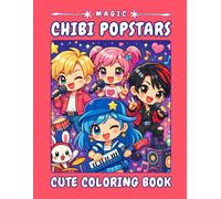 Magic Chibi Popstars - A Musical Coloring Journey: 40 easy-to-color pages with cute chibi popstars, microphones, instruments, music notes and cheerful ... - perfect for creative kids ages 4-8 #012