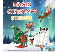 MAGIC CHRISTMAS STORIES: Stories and activities that make Christmas fun, educational, and magical!