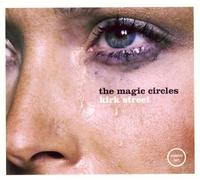 Magic Circles,the - Kirk Street