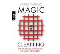 Magic Cleaning 1: Wie richtiges Aufräumen Ihr Leben verändert