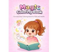 Magic coloring book: "Magic coloring book: 50+ cute and easy pages for kids and adults"