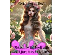 Magic coloring book with mini-fairy tales for children from 5-11 years old