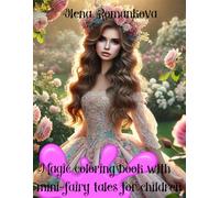 Magic coloring book with mini-fairy tales for children from 5-11 years old