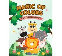 "Magic Colors: Early Learners Coloring Fun (3-6 Years)": "Spark Creativity and Learning with Easy, Fun, and Colorful Activities for Young Minds"