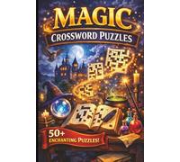 Magic Crossword Puzzles: Crossword Puzzles with easy to read print about magic, witches and more| 6x9 inches, 120 pages| 50+ puzzles