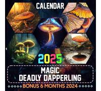 Magic Deadly Dapperling Calendar 2025: 18 Months of Nature's Oddities July 2024 to December 2025 Organize with a Large-Sized Highlighting the Intriguing World of Fungi Ideal Gifts