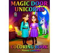 Magic Door Unicorns Coloring Book: A Magical Unicorn Coloring Adventure Inspiring Creativity and Fun for Kids