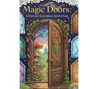 Magic Doors: A Fantasy Coloring Adventure