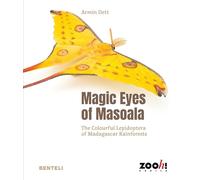 Magic Eyes of Masoala: The Colourful Lepidoptera of Madagascar Rainforests