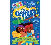 Magic Faces: Heroes of the Pirate Ship (Magic Faces Book #1): Magic Faces #1