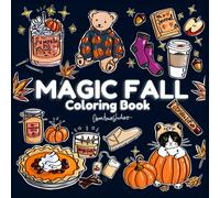 MAGIC FALL COLORING BOOK: Bold and Easy Coloring Book for Adults, Teens, and Seniors Featuring Fall easy illustratios for hygge and relaxation, Simple and Big Designs to get cozy.