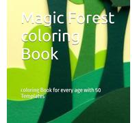 Magic Forest coloring Book: coloring Book for every age with 50 Templates