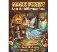 Magic forest spot the difference book: A Fun and Challenging Spot the Difference Activity Book to Boost Observation Skills / 50+ Tricky and Fun Visual Puzzles for Sharp Eyes and Curious Minds