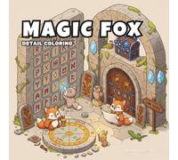 Magic Fox Coloring Book for Adults: Whimsical Fantasy Animal Scenes, Enchanted Magical Worlds, and Relaxing Stress Relief Pages: Whimsical Fantasy ... Worlds, and Relaxing Stress Relief pages.
