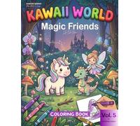 Magic Friends: Kawaii World: Easy & Fun Super Bold Line Art with Cute Dragons, Fairies, Unicorns, and Magical Creatures (Masterpiece Series for kids and adults)