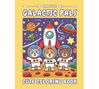 Magic Galactic Pals - A Galactic Coloring Journey: 40 easy-to-color pages with cute animal astronauts, rockets, planets, stars and cheerful space moments - perfect for creative kids ages 4-8 #014