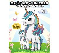 Magic Glow Unicorn Coloring Book for Girls Ages 4-8: 50 Fun and Magical Coloring Pages, Single-Sided Designs, Early Learning Activity Book