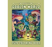 Magic Goblin World - A Fantastic Coloring Journey: 40 Bold and Easy-to-Color Pages Featuring Friendly Goblins, Fairies, Mushrooms, Leaves, Stars, and ... - Perfect for Creative Kids Ages 4-8 #002
