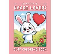 Magic Heart Lovers - A Lovely Coloring Journey: 40 Bold and Easy-to-Color Pages Featuring Cute Bunnies, Gnomes, Octopuses, Heart Balloons, Perfume ... - Perfect for Creative Kids Ages 4-8 #007