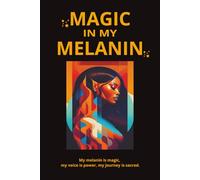 Magic In My Melanin: Manifestation Journal for Melanin Queens Building Their Dreams, A daily gratitude and reflection journal for Black Women