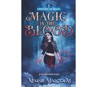 Magic in the Blood (Emissary of Magic #1): A Sundryverse Why Choose Novel